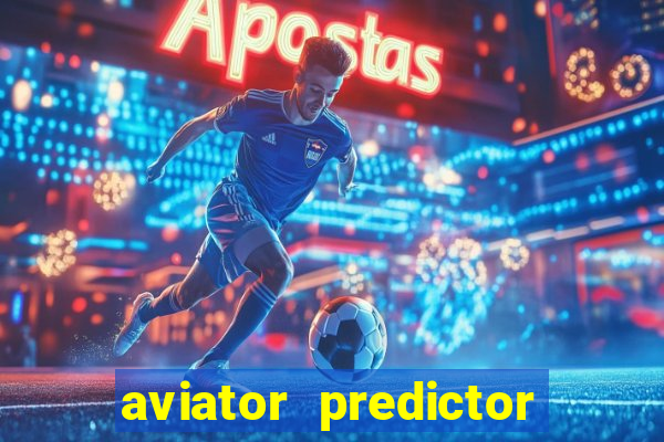 aviator predictor v4.0 download